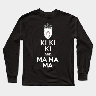 Ki Ki Ki and Ma Ma Ma Long Sleeve T-Shirt